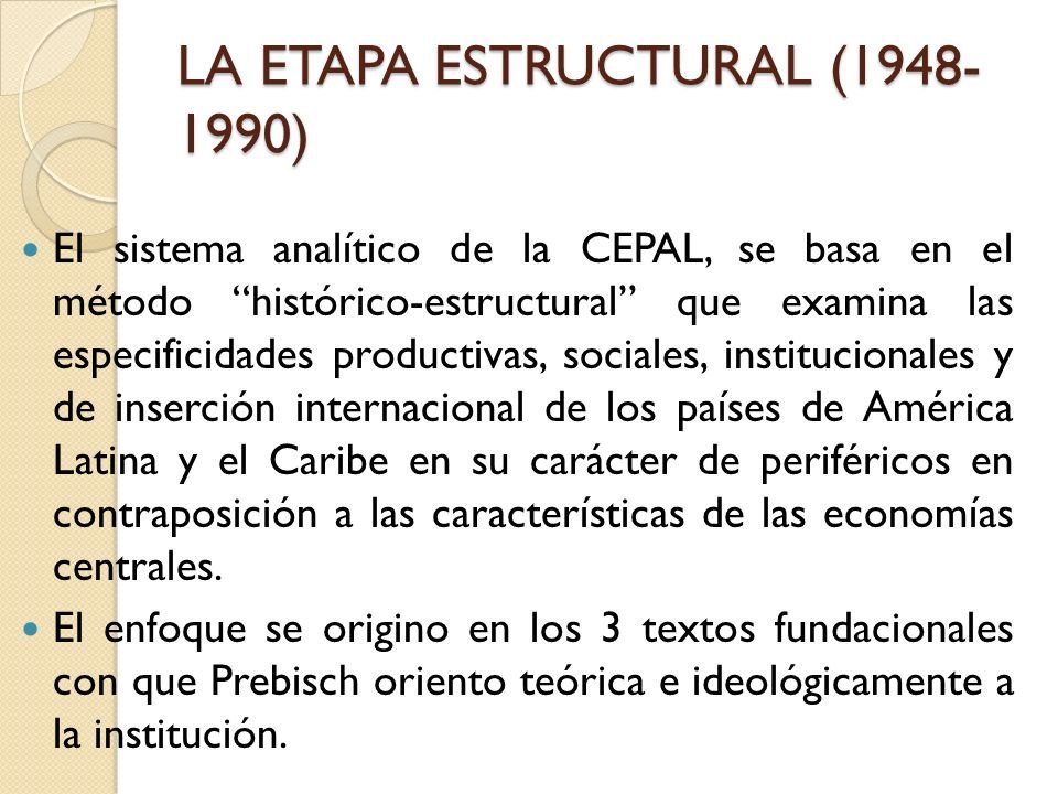 UNIVERSIDAD MAYOR DE SAN ANDRÉS PENSAMIENTO ECONÓMICO II SESENTA AÑOS DE LA  CEPAL: ESTRUCTURALISMO Y NEO ESTRUCTURALISMO. - ppt descargar