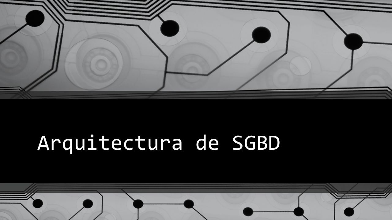 Arquitectura De Sgbd Componentes De Una Base De Datos Ppt Descargar 6253