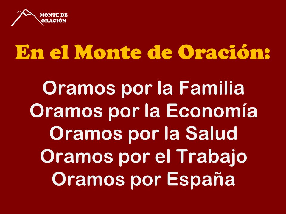 Oramos por la Familia Oramos por la Economía Oramos por la Salud Oramos por el Trabajo Oramos por España En el Monte de Oración:
