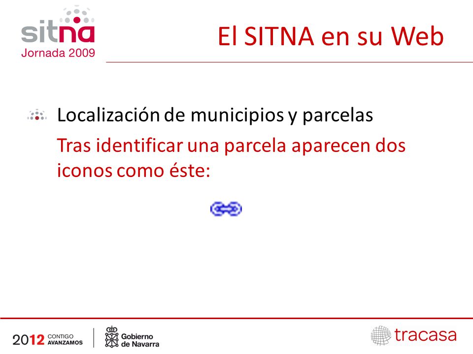 Localización de municipios y parcelas Tras identificar una parcela aparecen dos iconos como éste: