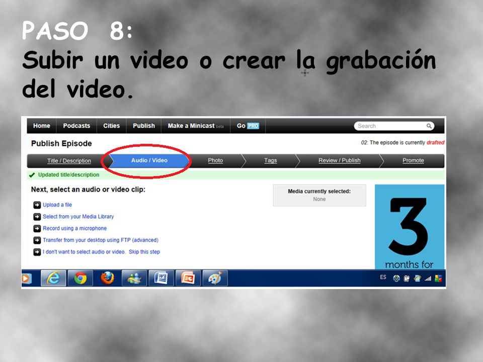 PASO 8: Subir un video o crear la grabación del video.