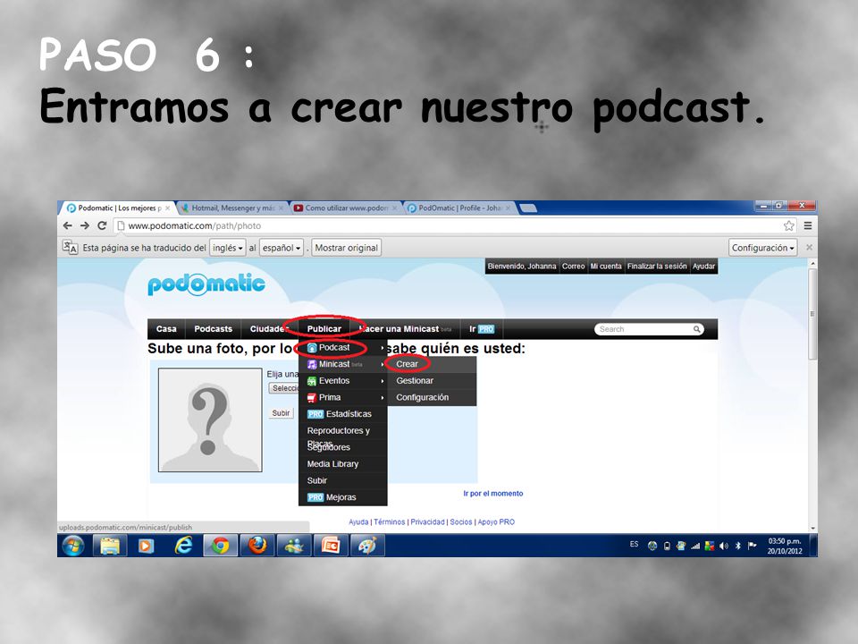 PASO 6 : Entramos a crear nuestro podcast.