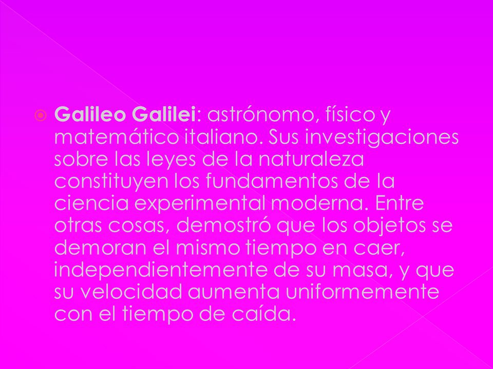  Galileo Galilei : astrónomo, físico y matemático italiano.