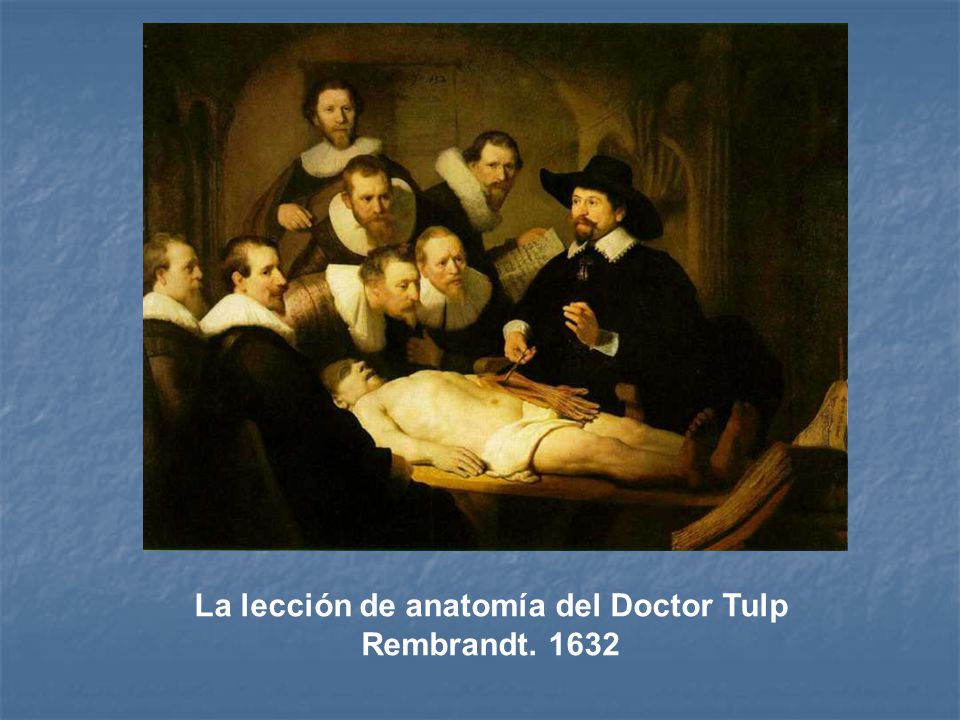 La lección de anatomía del Doctor Tulp Rembrandt. 1632