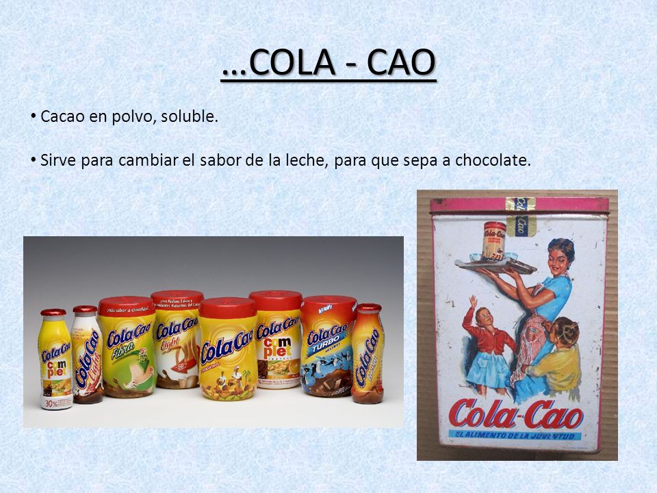 …COLA - CAO Cacao en polvo, soluble.