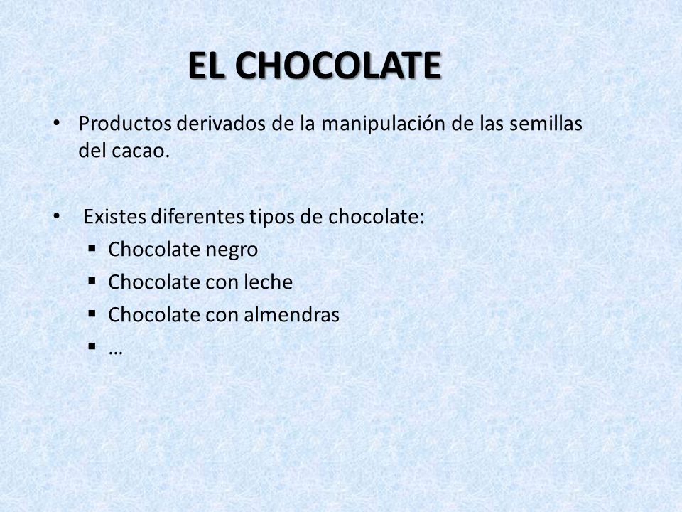 Productos derivados de la manipulación de las semillas del cacao.