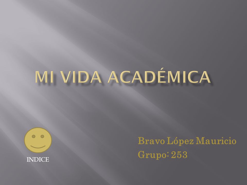 Bravo López Mauricio Grupo: 253 INDICE