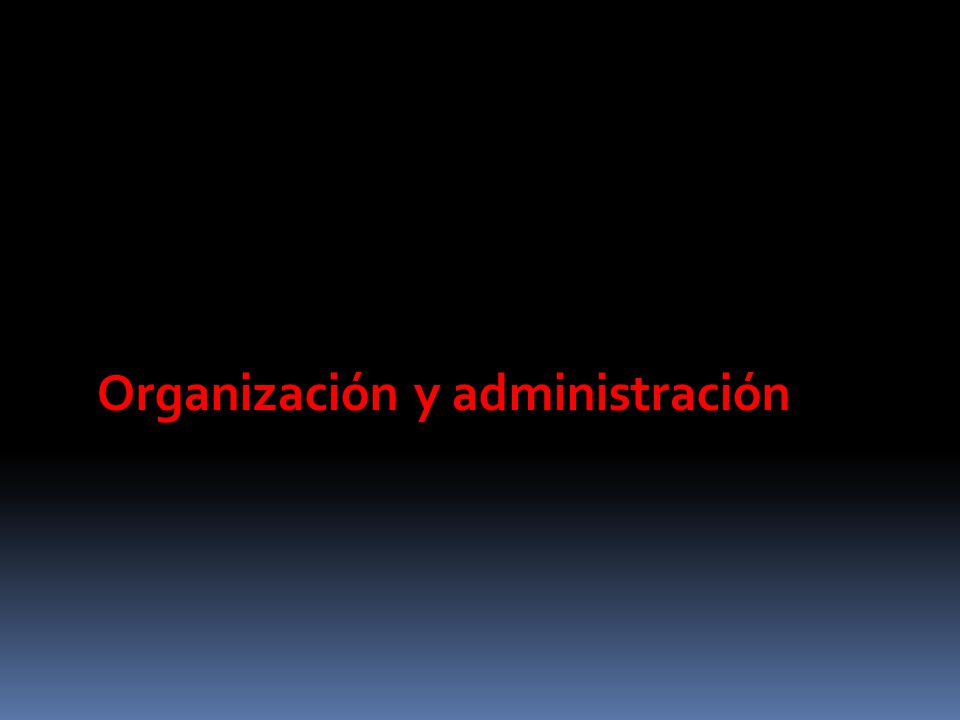 Organización y administración