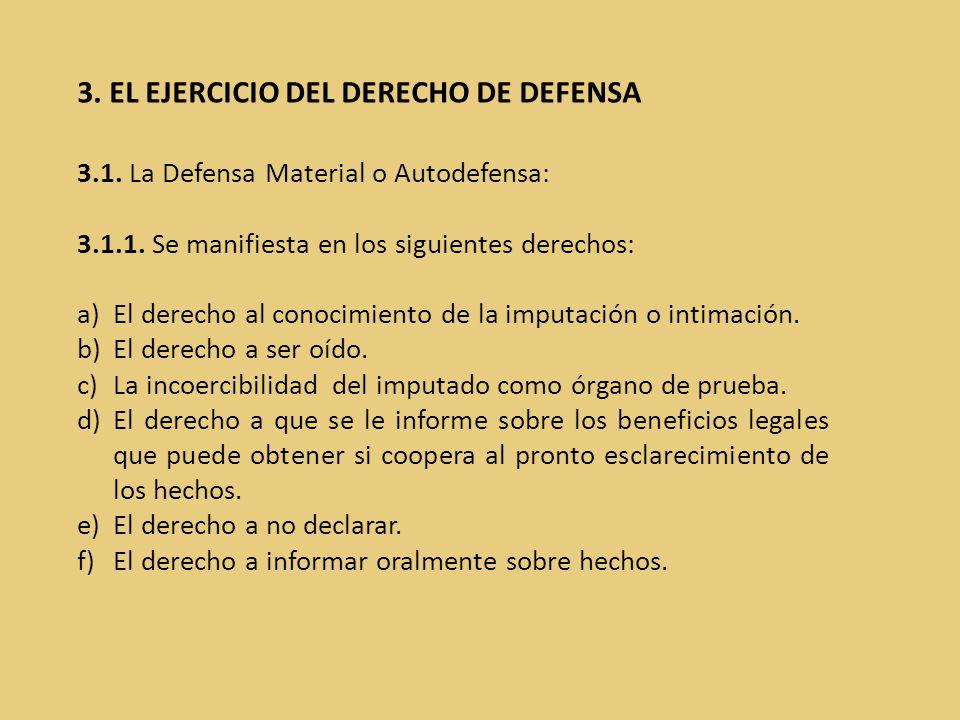 3. EL EJERCICIO DEL DERECHO DE DEFENSA 3.1. La Defensa Material o Autodefensa: