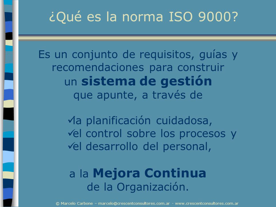 © Marcelo Carbone – -   Temario El Sistema de Gestión ISO 9000 De que hablamos.