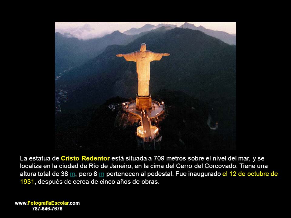 La estatua de Cristo Redentor está situada a 709 metros sobre el nivel del mar, y se localiza en la ciudad de Río de Janeiro, en la cima del Cerro del Corcovado.
