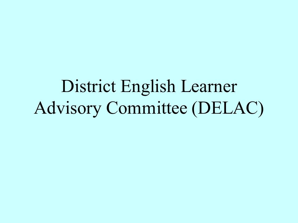 District English Learner Advisory Committee (DELAC)