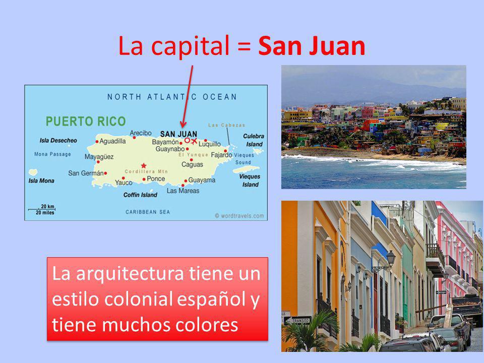 La capital = San Juan La arquitectura tiene un estilo colonial español y tiene muchos colores La arquitectura tiene un estilo colonial español y tiene muchos colores