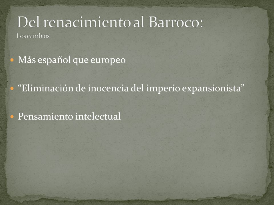 Más español que europeo Eliminación de inocencia del imperio expansionista Pensamiento intelectual