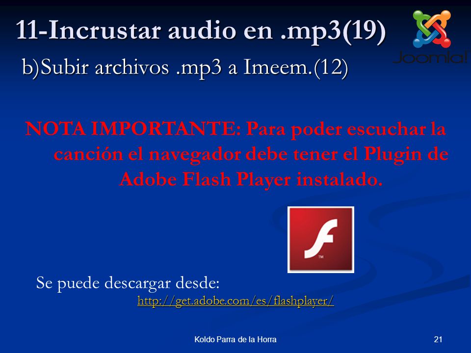 21Koldo Parra de la Horra 11-Incrustar audio en.mp3(19) b)Subir archivos.mp3 a Imeem.(12) NOTA IMPORTANTE: Para poder escuchar la canción el navegador debe tener el Plugin de Adobe Flash Player instalado.