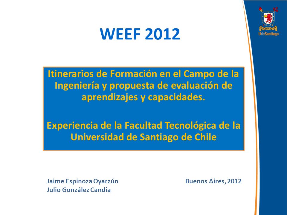 WEEF 2012 Itinerarios de Formación en el Campo de la Ingeniería y propuesta de evaluación de aprendizajes y capacidades.