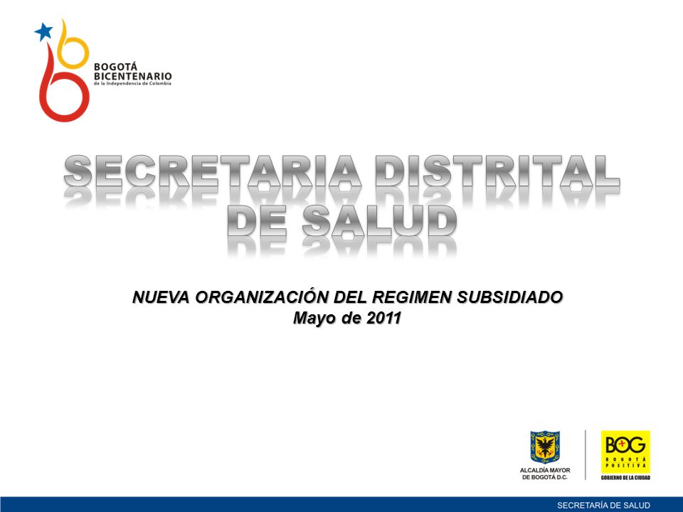 NUEVA ORGANIZACIÓN DEL REGIMEN SUBSIDIADO Mayo de 2011