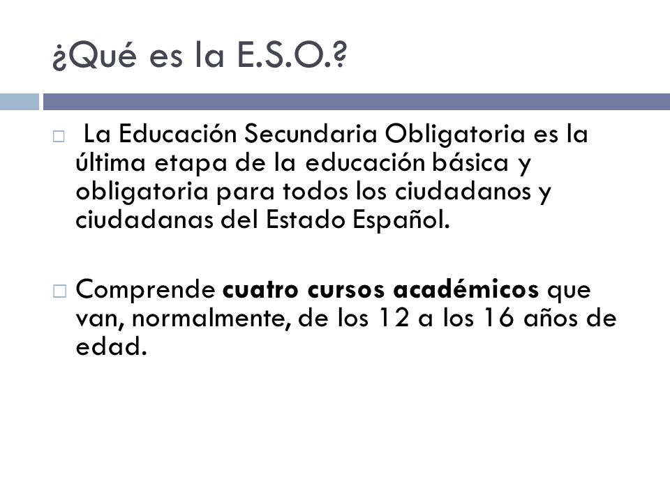 ¿Qué es la E.S.O..