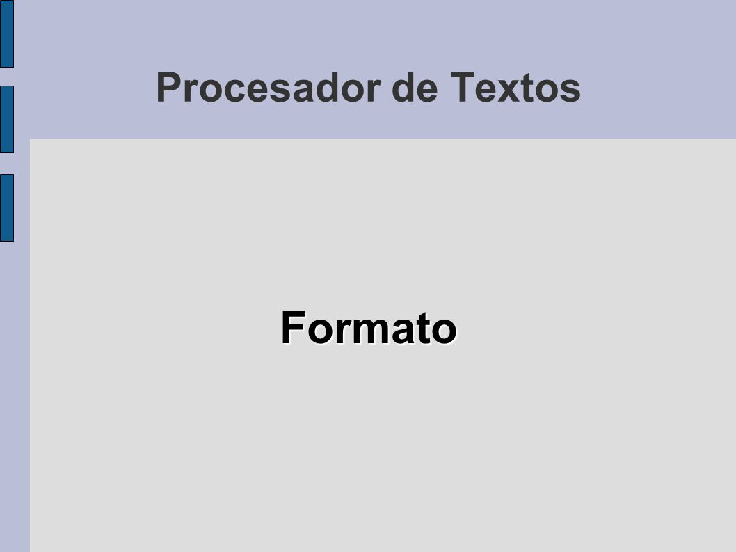 Procesador de Textos Formato