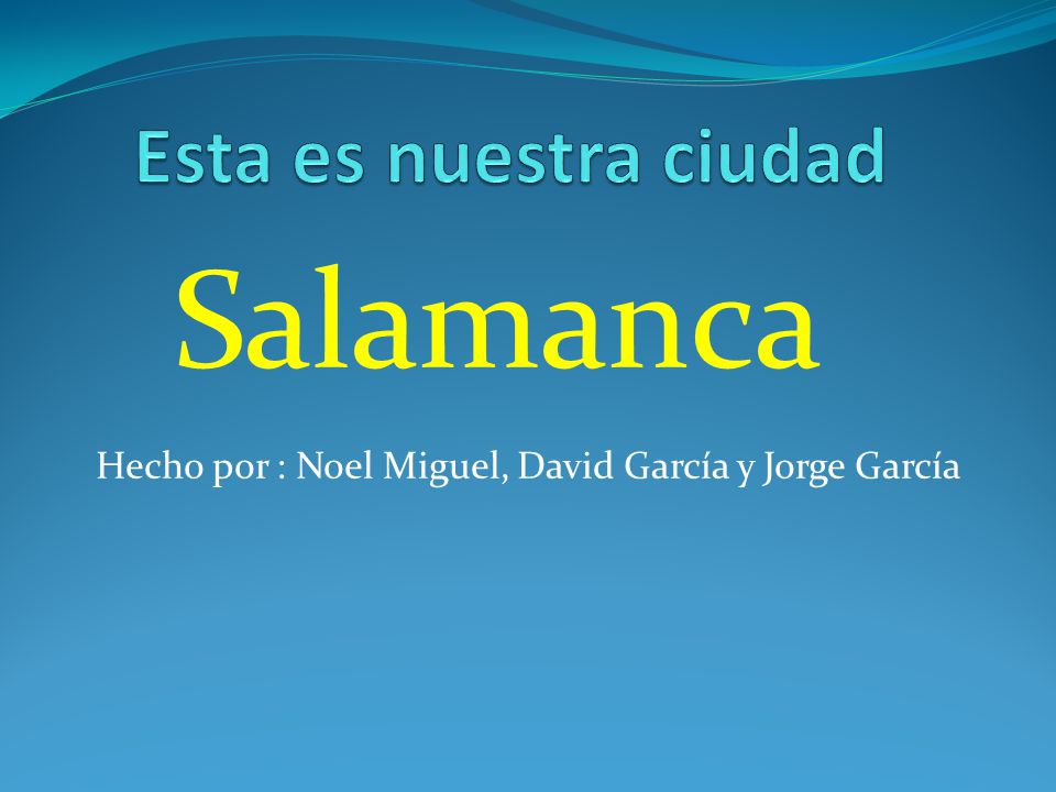 Hecho por : Noel Miguel, David García y Jorge García Salamanca