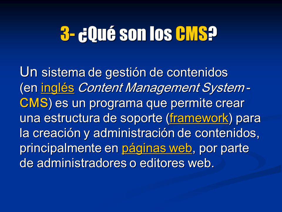 3- ¿Qué son los CMS.