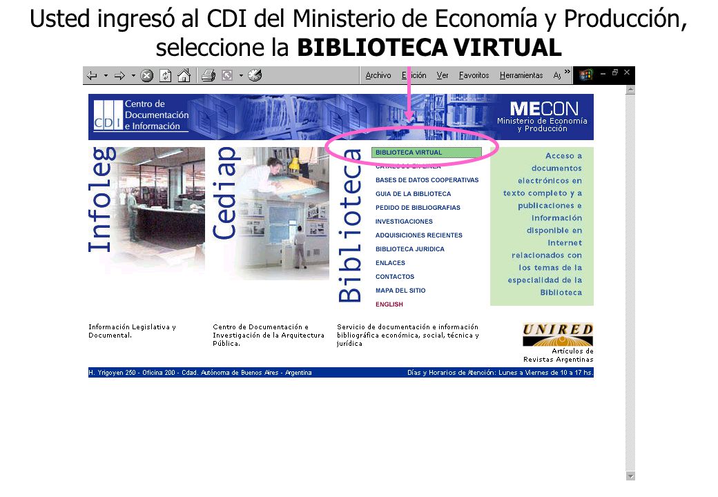 Usted ingresó a la web del Ministerio de Economía y Producción, en las Bibliotecas, seleccione el CDI Centro de Documentación e Información