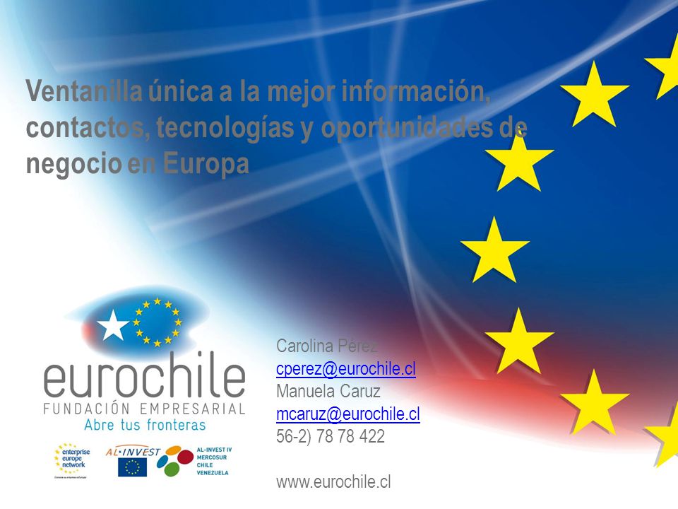 Ventanilla única a la mejor información, contactos, tecnologías y oportunidades de negocio en Europa Carolina Pérez Manuela Caruz 56-2)