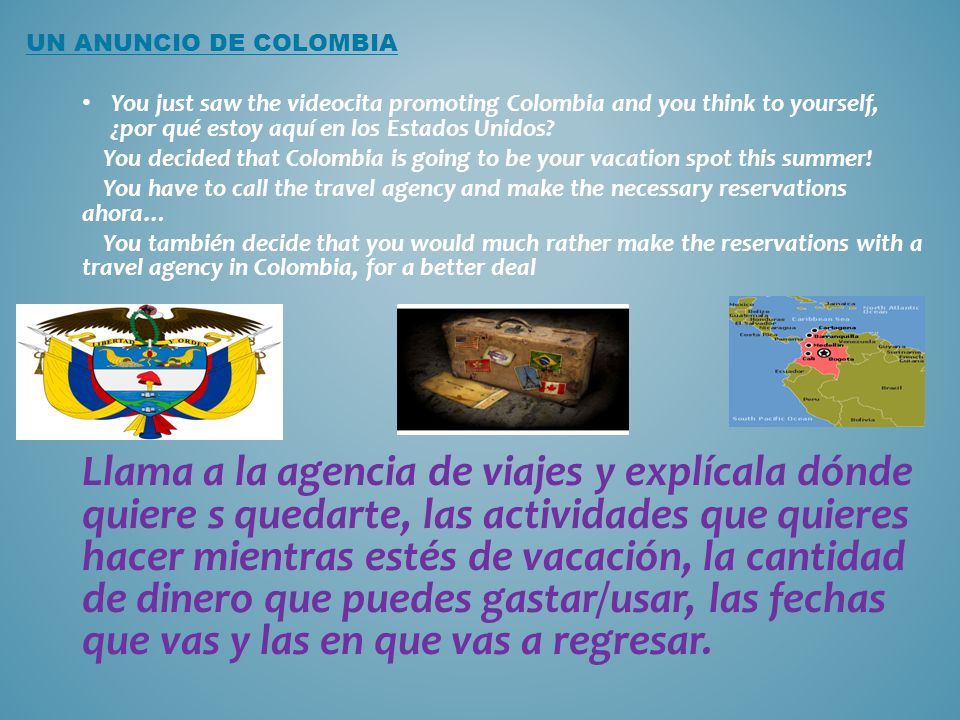 You just saw the videocita promoting Colombia and you think to yourself, ¿por qué estoy aquí en los Estados Unidos.
