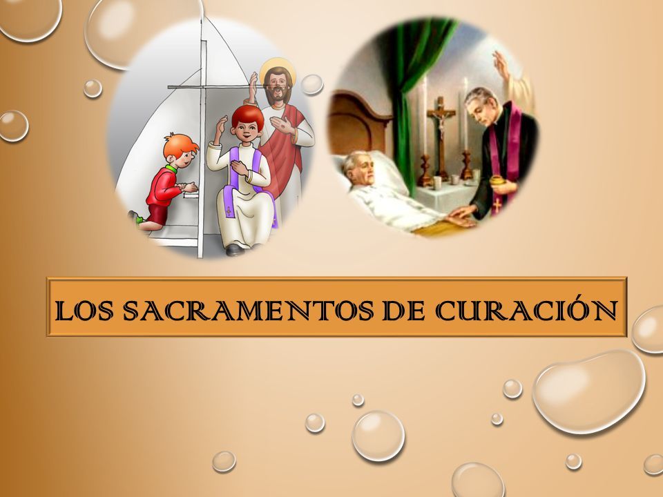 Los Sacramentos De Curacion Los Sacramentos Son Signos Sensibles