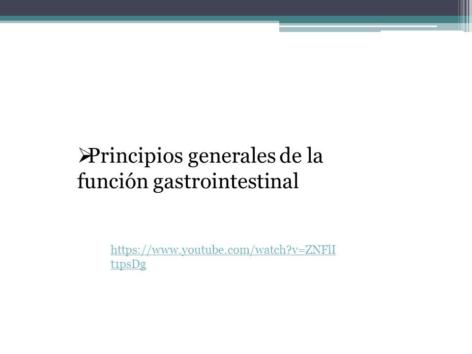  Principios generales de la función gastrointestinal   v=ZNFlI t1psDg