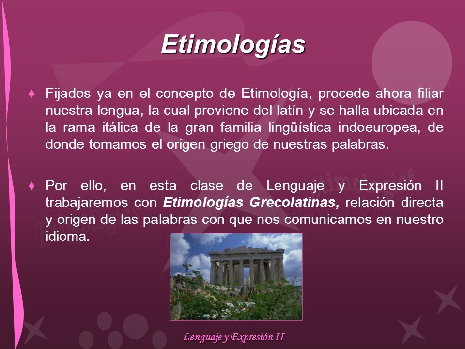 Lenguaje Y Expresión II Etimología: Origen De Las Palabras. - Ppt Descargar