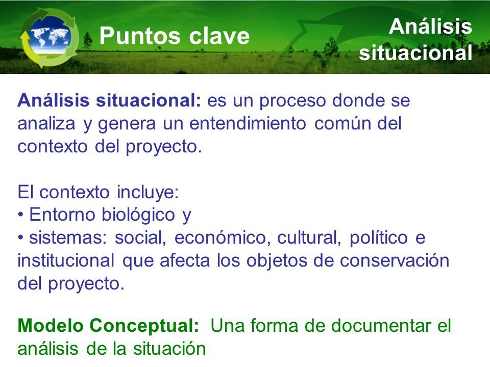 Análisis situacional Entendiendo el contexto del desarrollo de estrategias  Curso-Taller Capacitación para Coaches de Conservación. - ppt descargar