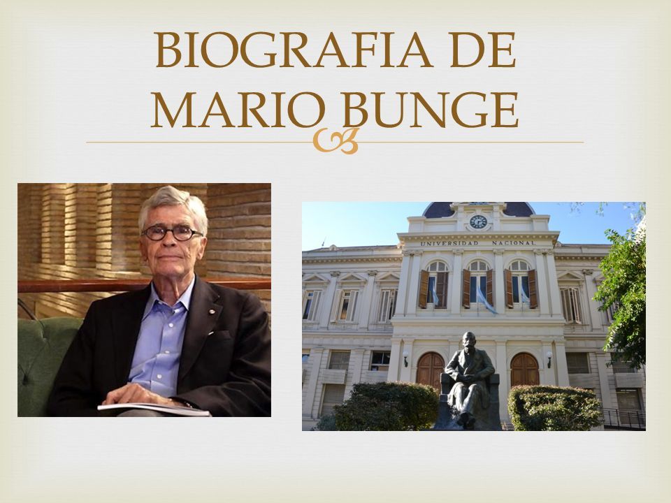 BIOGRAFIA DE MARIO BUNGE La Ciencia Como Actividad —como Investigación ...